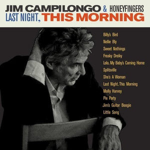 JIM CAMPILONGO | LAST NIGHT THIS MORNING