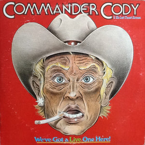 COMMANDER CODY | WEVE GOT A LIVE ONE HERE - 2LP USA