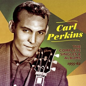 CARL PERKINS | COMPLETE SINGLES AND ALBUMS 1955-62