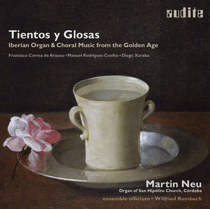 TIENTOS Y GLOSAS - IBERIAN ORGAN & CHORAL MUSIC