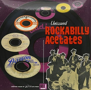 VARIOUS ARTISTS | UNISSUED ROCKABILLY ACETATES / VARIOUS
