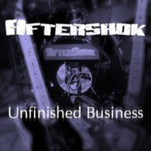AFTERSHOK | UNFINISHED BUSINESS