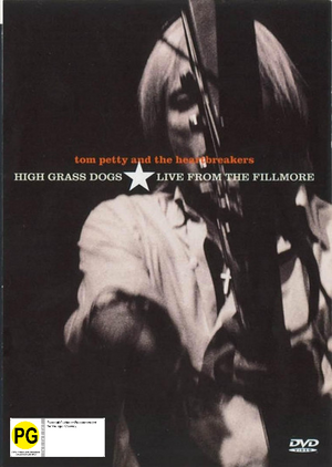 TOM PETTY / AND THE HEARTBREAKERS | HIGH GRASS DOGS LIVE FROM THE FILLMORE