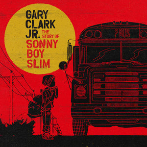 GARY CLARK JR. | STORY OF SONNY BOY SLIM
