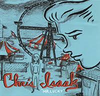 CHRIS ISAAK | MR LUCKY
