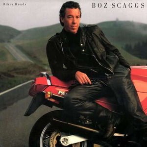 BOZ SCAGGS | OTHER ROADS - US
