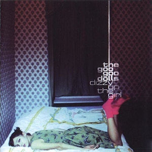 GOO GOO DOLLS | DIZZY UP THE GIRL (VINYL)