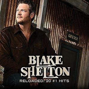 BLAKE SHELTON | RELOADED: 20 #1 HITS