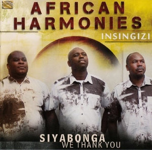 INSINGIZI | AFRICAN HARMONIES: SIYABONGA - WE THANK YOU