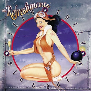 THE REFRESHMENTS | FIZZY FUZZY BIG & BUZZY