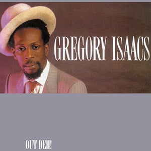 GREGORY ISAACS | OUT DEH