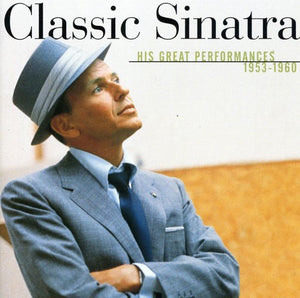 FRANK SINATRA | CLASSIC SINATRA - HIS GREAT PERFORMANCES 1953 - 1960