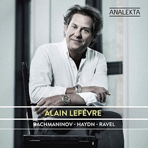 ALAIN LEFEVRE | RACHMANINOFF HAYDN - RAVEL