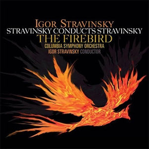 IGOR STRAVINSKY | STRAVINSKY CONDUCTS STRAVINSKY: FIREBIRD