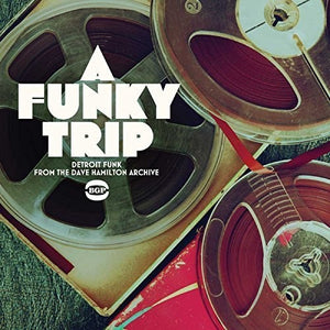 | FUNKY TRIP:DETROIT FUNK FROM DAVE HAMILTON ARCHIVE