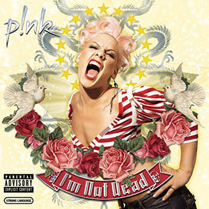 PINK | IM NOT DEAD