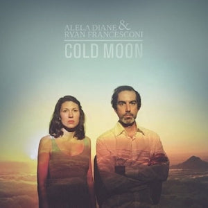 ALELA DIANE^RYAN FRANCESCONI | COLD MOON