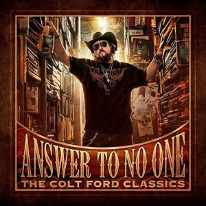 COLT FORD | ANSWER TO NO ONE: THE COLT FORD CLASSICS