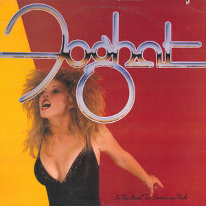 FOGHAT | IN THE MOOD FOR SOMETHING RUDE