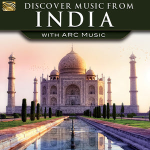 VARIOUS ARTISTS | DISCOVER MUSIC FROM INDIA WITH ARC MUSIC