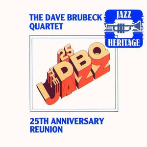 DAVE BRUBECK | 25TH ANNIVERSARY REUNION (REMASTERED)