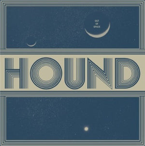 HOUND | OUT OF SPACE