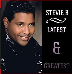 STEVIE B | LATEST & GREATEST