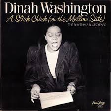 DINAH WASHINGTON | SLICK CHICK ON THE MELLOW SIDE - THE RHYTHM AND BLUES YEARS (2LP)