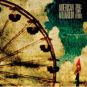 AMERICAN AQUARIUM | SMALL TOWN HYMNS