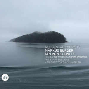 ACCIDENTAL TOURISTS | BANFF SESSIONS: A TRIBUTE TO KENNY WHEELER