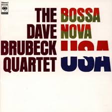 DAVE BRUBECK QUARTET | BOSSA NOVA USA - USA