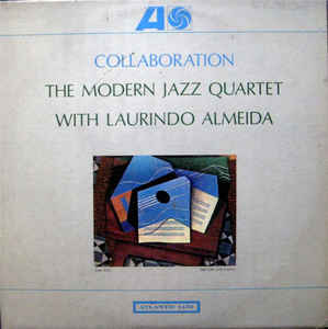 MODERN JAZZ QUARTET LAURINDO ALMEIDA | COLLABORATION - US