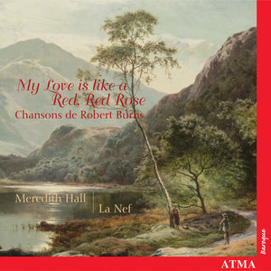 ROBERT BURNS^MEREDITH HALL | MY LOVE IS LIKE A RED RED ROSE