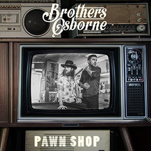 BROTHERS OSBORNE | PAWN SHOP