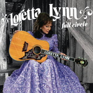 LORETTA LYNN | FULL CIRCLE