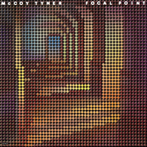 MCCOY TYNER | FOCAL POINT