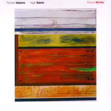 ADAMS RICHARD / GAVIN NIGEL | RECENT WORKS (DIGI)