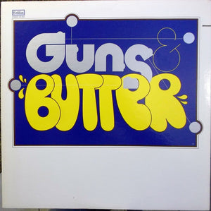 GUNS AND BUTTER | GUNS AND BUTTER