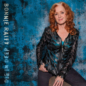 BONNIE RAITT | DIG IN DEEP