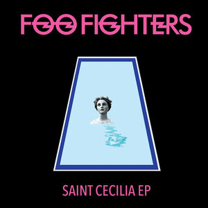 FOO FIGHTERS | SAINT CECILIA