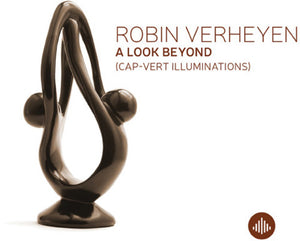 ROBIN VERHEYEN | LOOK BEYOND (CAP VERT ILLUMINATIONS)