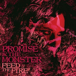 PROMISE & MONSTER | FEED THE FIRE