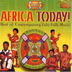 VARIOUS ARTISTS^AFRICA TODAY | AFRICA TODAY: BEST OF CONTEMPORARY ZULU FOLK MUSIC