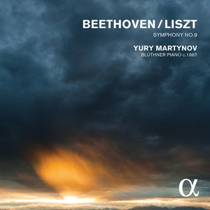 YURY MARTYNOV | BEETHOVEN & LISZT: SYMPHONY NO. 9