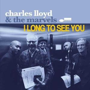 CHARLES LLOYD | I LONG TO SEE YOU