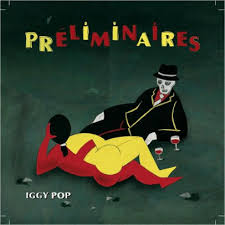 IGGY POP | PRELIMINAIRES (DIGI)