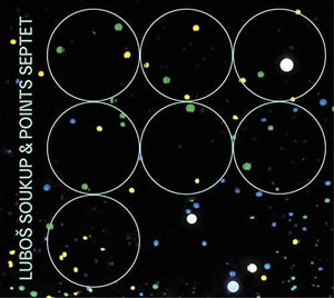 | LUBOS SOUKUP & POINTS SEPTET