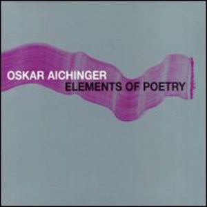 OSKAR AICHINGER | ELEMENTS OF POETRY