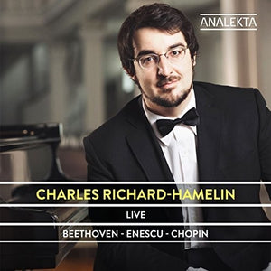CHARLES HAMELIN | LIVE: BEETHOVEN ENESCU & CHOPIN