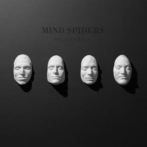 MIND SPIDERS | PROSTHESIS
